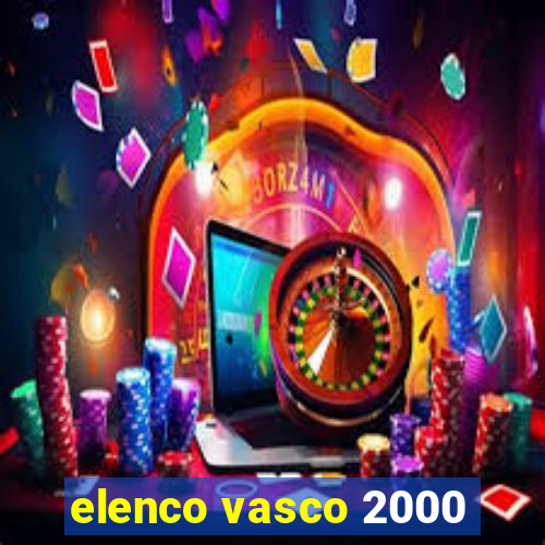 elenco vasco 2000